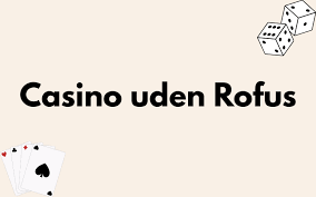 Casino uden ROFUS Spil Uden Bekymringer 1299707536